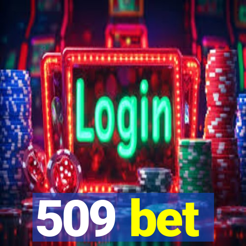 509 bet